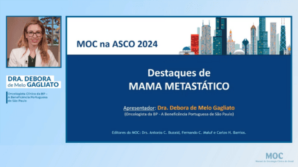 ASCO 2024: Câncer de Mama Metastático | Dra. Debora Gagliato