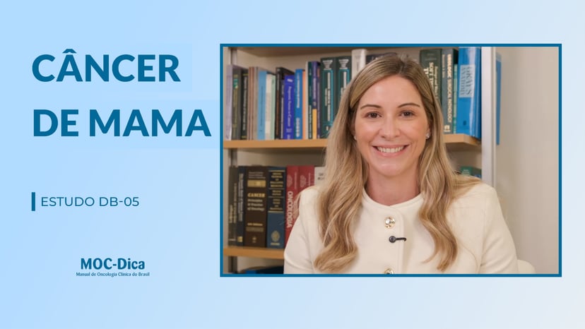 Dica – Trastuzumabe deruxtecana adjuvante + radioterapia em mama (Estudo DB-05)